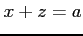 $ x+z=a$