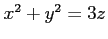 $ x^2+y^2=3z$