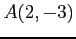 $ A(2,-3)$