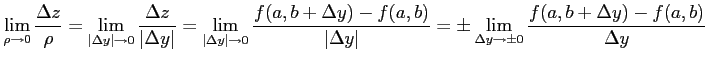 $\displaystyle \lim_{\rho\to0} \frac{\Delta z}{\rho}= \lim_{\vert\Delta y\vert\t...
...lta y\vert}= \pm \lim_{\Delta y\to\pm0} \frac{f(a,b+\Delta y)-f(a,b)}{\Delta y}$