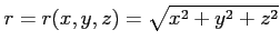 $ r=r(x,y,z)=\sqrt{x^2+y^2+z^2}$