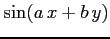 $ \displaystyle{\sin(a\,x+b\,y)}$