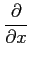 $\displaystyle \frac{\partial}{\partial x}$