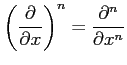 $\displaystyle \left(\frac{\partial}{\partial x}\right)^n= \frac{\partial^n}{\partial x^n}$