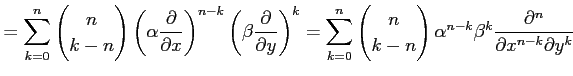 $\displaystyle = \sum_{k=0}^{n} \begin{pmatrix}n \\ k-n \end{pmatrix} \left(\alp...
...matrix} \alpha^{n-k}\beta^{k} \frac{\partial^n}{\partial x^{n-k}\partial y^{k}}$