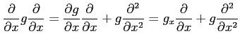 $\displaystyle \frac{\partial}{\partial x}g\frac{\partial}{\partial x} = \frac{\...
...rtial x^2} = g_{x}\frac{\partial}{\partial x}+ g\frac{\partial^2}{\partial x^2}$