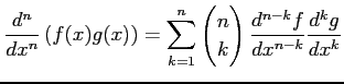$\displaystyle \frac{d^n}{dx^n}\left(f(x)g(x)\right)= \sum_{k=1}^{n} \begin{pmatrix}n \\ k \end{pmatrix} \frac{d^{n-k}f}{dx^{n-k}}\frac{d^kg}{dx^k}$